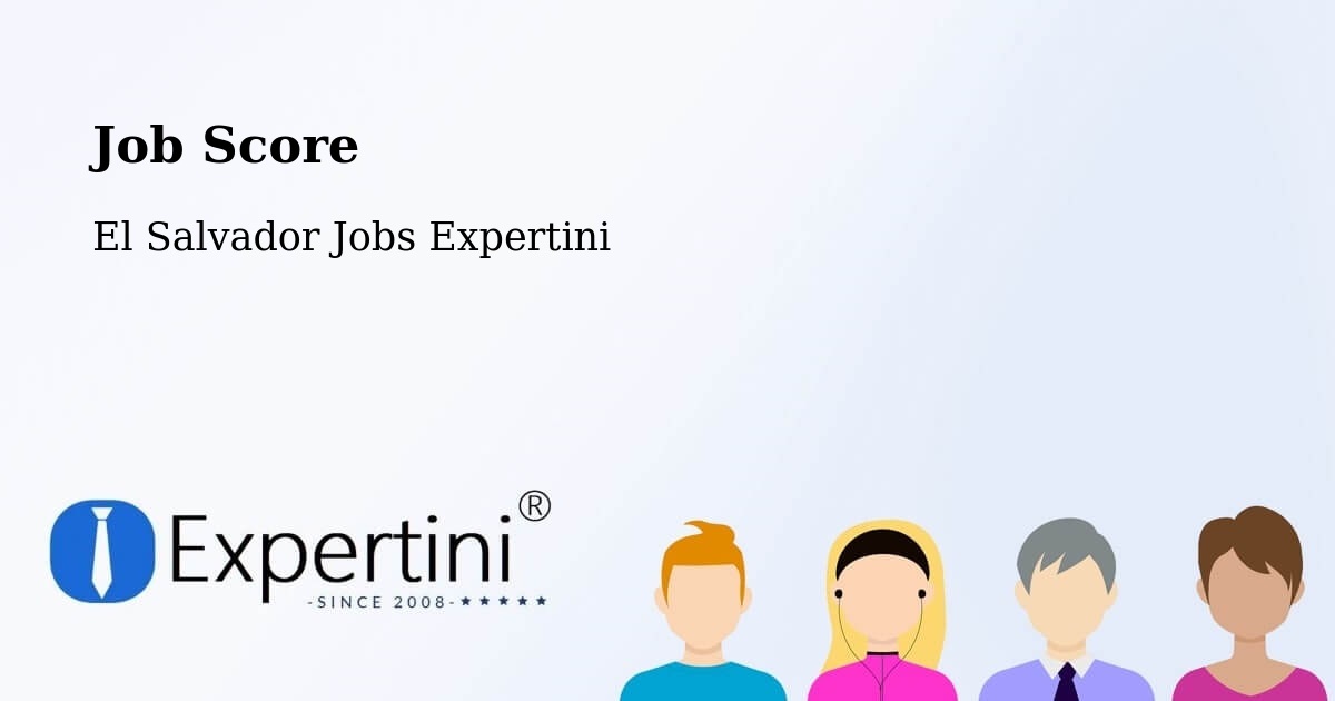 Job Score & Job Description Score Tool – Suchitoto - El Salvador Jobs Expertini